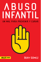 ABUSO INFANTIL - UN MAL PARA PREVENIR Y CURAR -BERY GÓMEZ-.pdf